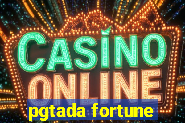 pgtada fortune